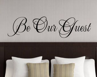 Be Our Guest Decal, Be Our Guest Wall Decal, Be our Guest Vinyl, Guest Bedroom Wall Decor, Guest Room Wall Decal, Guest Room Wall Decor