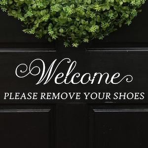 Front Door Welcome Decal, Welcome Please Remove Your Shoes Decal, Remove Your Shoes Decal, Remove Shoes Door Sign, Remove Shoes Decal