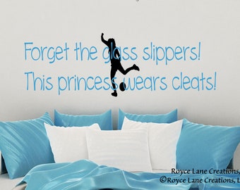 Forget the Glass Slippers!  This Princess Wears Cleats!  Soccer Decal - Bedroom Wall Decal - Sports Decal- Soccer Wall Decal