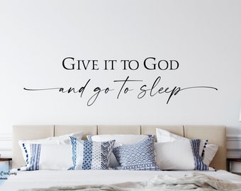 Give it to God and Go to Sleep Decal, Master Bedroom Wall Decor Over the Bed, Christian Bedroom Wall Decor, Bedroom Wall Decor Over the Bed