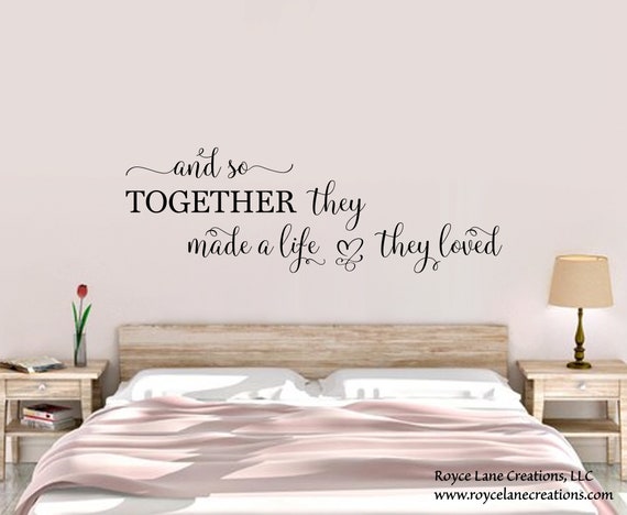 Bedroom Wall Decal And So Together They Built A Life They Loved Bedroom Quote Decals Bedroom Sayings Love Quote Wall Decal