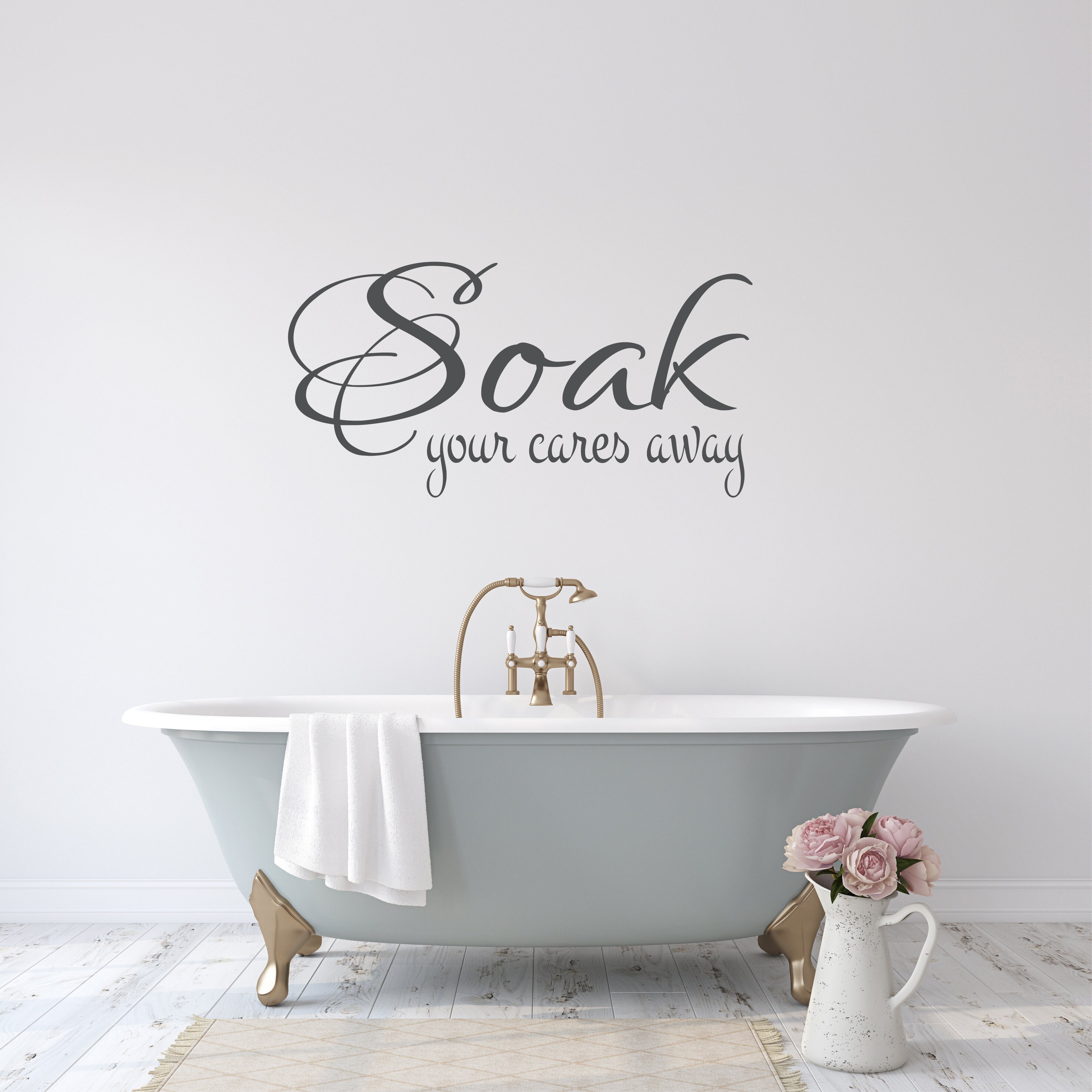 Bath Wall Decal Decal For Bathroom Soak Your Cares Away Etsy