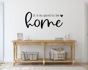 It's so Good to be Home Vinyl Wall Decal, Home Family Living Room Quote Decal, Welcome Home Decal, So Good to be Home, Home Sweet Home