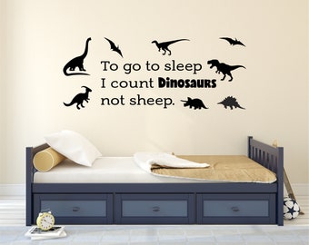 To Go To Sleep I Count Dinosaurs / Dinosaur Stickers / Dinosaur Sayings / Dinosaur Decal / Dinosaur Wall Decal / Dinosaur Quotes /Dino Decal