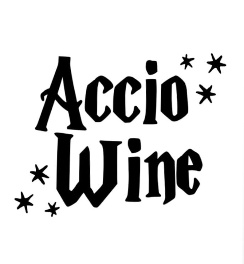 Accio Wine Vinyl Decal Harry Potter Etsy