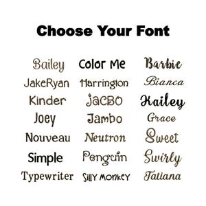 May include: A chart of different font styles for names, including Bailey, Color Me, Barbie, JakeRyan, Harrington, Bianca, Kinder, JaCBO, Kailey, Joey, Jambo, Grace, Nouveau, Neutron, Sweet, Simple, Penguin, Swirly, Typewriter, Silly Monkey, and Tatiana.