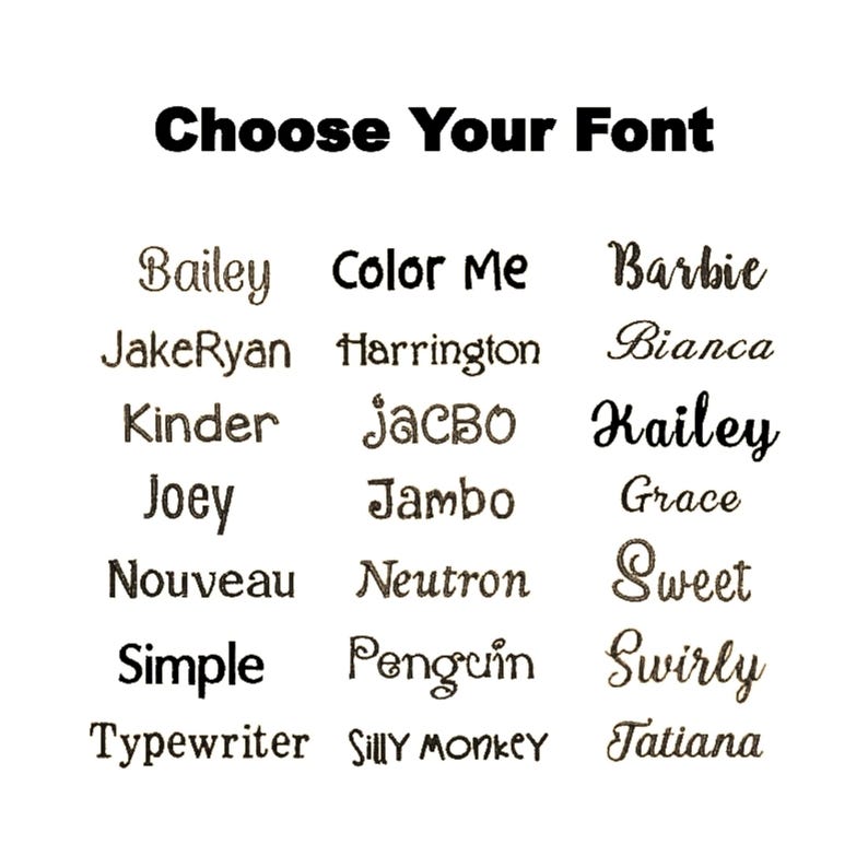 May include: A chart of different font styles for names, including Bailey, Color Me, Barbie, JakeRyan, Harrington, Bianca, Kinder, JaCBO, Kailey, Joey, Jambo, Grace, Nouveau, Neutron, Sweet, Simple, Penguin, Swirly, Typewriter, Silly Monkey, and Tatiana.
