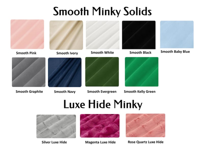 May include: A chart showing different colors of minky fabric. The top row shows smooth minky fabric in the colors pink, ivory, white, black, and baby blue. The second row shows smooth minky fabric in the colors graphite, navy, evergreen, and kelly green. The bottom row shows luxe hide minky fabric in the colors silver, magenta, and rose quartz.