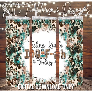 Feeling Kinda IDGAF-ish Today Tumbler Wrap