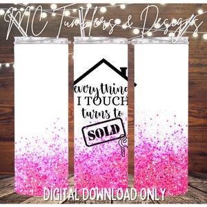 Everything I Touch Turns to Sold Tumbler Wrap