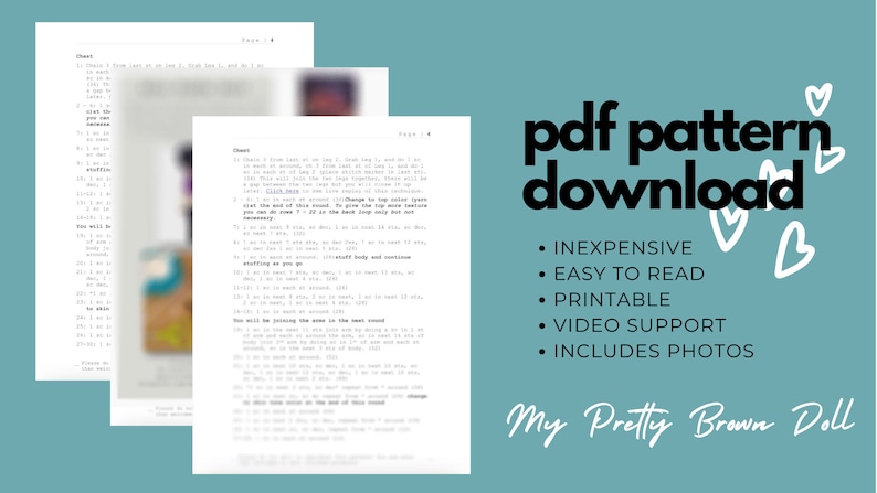 May include: A digital download for a PDF pattern to make a brown doll. The text on the image reads "pdf pattern download" and lists the benefits of purchasing the pattern: inexpensive, easy to read, printable, video support, and includes photos. The text at the bottom of the image reads "My Pretty Brown Doll".