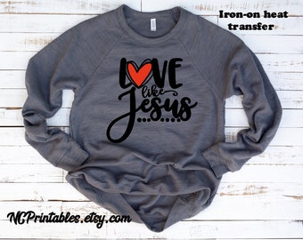 Love Like Jesus Fabric Heat Transfer Iron On Decal  Only Gift