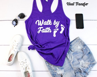 Walk by Faith  Fabric Heat Transfer Iron On Decal  Only Gift