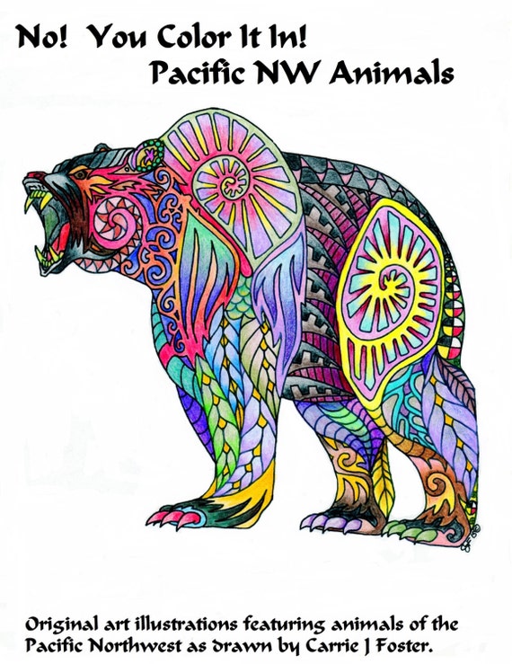 No!  You Color It In!  Pacific NW Animals, Coloring Book.