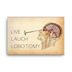 Live Laugh Lobotomy Canvas