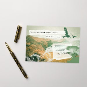 May include: A green and brown postcard with a quote about living life. The quote reads "My mother said I could be anything I wanted -- but I chose to live". The background image is a landscape with mountains, water, and birds.