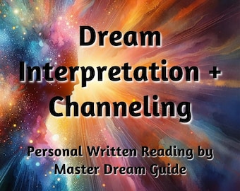 May include: An artistic image with a vibrant, colorful background featuring the words "Dream Interpretation + Channeling." The text is overlaid on a swirling mix of blues, purples, and oranges, with a silhouette of a person's profile. The text "Personal Written Reading by Master Dream Guide" is also included.
