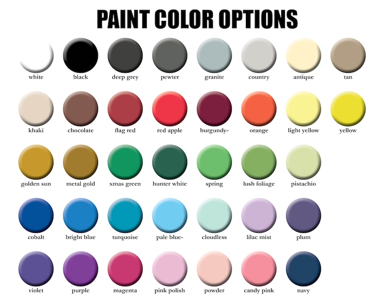 May include: A color chart with the text "PAINT COLOR OPTIONS" at the top. The chart displays a variety of paint color options, including white, black, deep grey, red apple, and navy. Each color is represented by a small, round swatch.