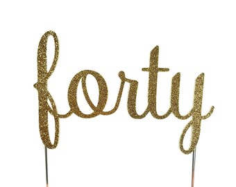 Cake Topper, birthday cake toppers, 40th Fortieth Birthday cake topper, Gold cake topper, forty cake topper, birthday cake decorations