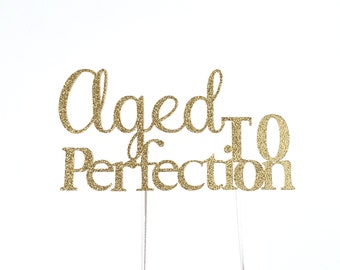 Aged to Perfection Cake Topper – Scotch Theme Party – Milestone Birthday Party – Aged to Perfection Birthday Décor – Wine Party Decor