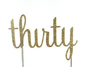 Cake Topper : Thirty - 30 - Gold Glitter