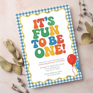 May include: A colourful birthday invitation with the phrase "IT'S FUN TO BE ONE!" in large, bubble letters. The invitation features a blue and white gingham border and includes party details. A red balloon graphic is also included.