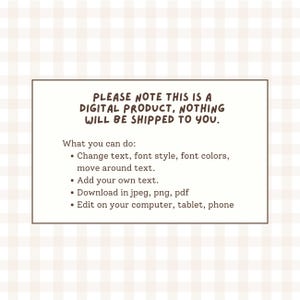 May include: A rectangular graphic on a checkered background with the text "PLEASE NOTE THIS IS A DIGITAL PRODUCT, NOTHING WILL BE SHIPPED TO YOU." Additional text lists options like changing text, adding text, and downloading in various formats.