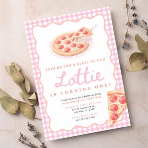 May include: A rectangular birthday invitation card with a pink and white gingham border. The card features a watercolor illustration of a pepperoni pizza, the text JOIN US FOR A SLICE OF FUN, Lottie IS TURNING ONE!, and event details.