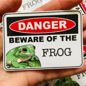 Danger  Beware of the Frog - vinyl waterproof sticker / decal (personalization available)