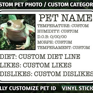 May include: A white and green frog with large eyes is pictured on a white card with black text. The card is titled "PET NAME" and includes information about the frog's temperature, humidity, date of birth, morph, temperament, diet, likes, and dislikes. The card also includes the text "FULLY CUSTOMIZE PET ID VINYL STICKER".