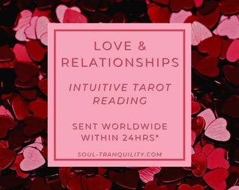 Love Tarot Reading - Love & Relationships Reading with Intuitively Guided Tarot - Love Tarot Delivered in 24 Hours