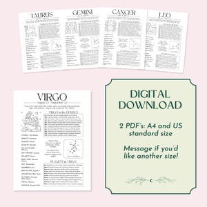 May include: A printable PDF guide to the astrological sign Virgo. The guide includes information about the symbol, element, quality, ruling planet, key phrase, polarity, body part, day, numbers, birthstones, color, flowers, metal, and animals associated with the sign. The guide also includes a diagram of the constellation Virgo.