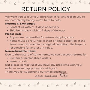 May include: A rectangular return policy sign with a light pink background and a border of small gray paw prints. The text outlines return and exchange procedures, including a 14-day contact window, 7-day shipping window, and non-returnable items.