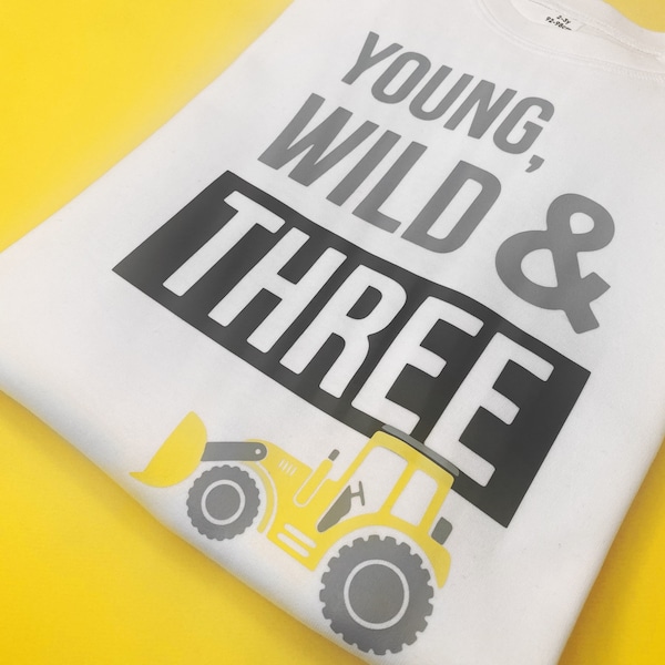 Young, Wild and Three - 3rd Birthday T-Shirt, Boys and Girls - Digger/Tractor Farm Themed