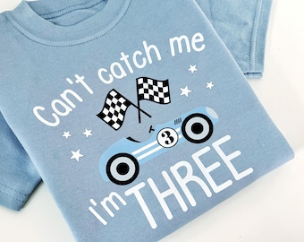 Can't Catch Me I'm Three – Racing Car T-Shirt | Third Birthday Outfit