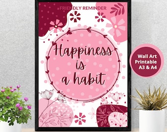 Inspirational Quote Print: Happiness is a Habit, Pink Floral Art (Digital Download)