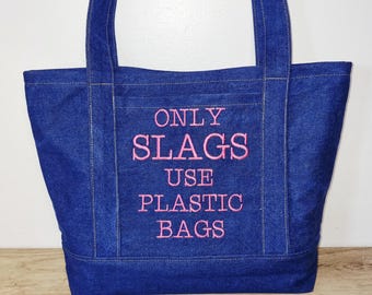 Denim shopping/Tote bag 'only slags use plastic bags' applique