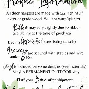 May include: Product Information: All door hangers are made with 1/2 inch MDF exterior grade wood. Will not warp/splinter. Ribbon may vary slightly due to ribbon availability at the time of purchase. Back is Unfinished (see listing details). Greenery and/or Bow are secured with staples and wire. Vinyl is included on some designs (see materials). Vinyl is PERMANENT OUTDOOR vinyl. Fluff your Bow after shipment. Arkansas Woods Craft + Co
