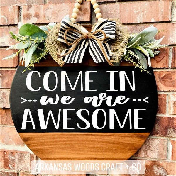 farmhouse door hanger, come in we are awesome sign, welcome door hanger, farmhouse wreath, year round wreath, farmhouse decor, funny door