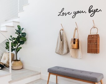 Signe Love You Bye, décoration murale en bois pour l'entrée, écriture de script au-dessus de la porte, enseigne de maison drôle, décoration de couloir