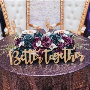 Better Together Wedding Reception Table Sign, Wedding sweetheart table sign, Better Together Letters made of wood, Elegant table decor