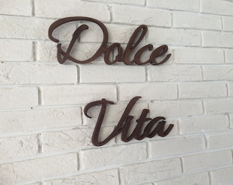 Italian, literally 'sweet life' DOLCHE VITA wood sign rustic decor