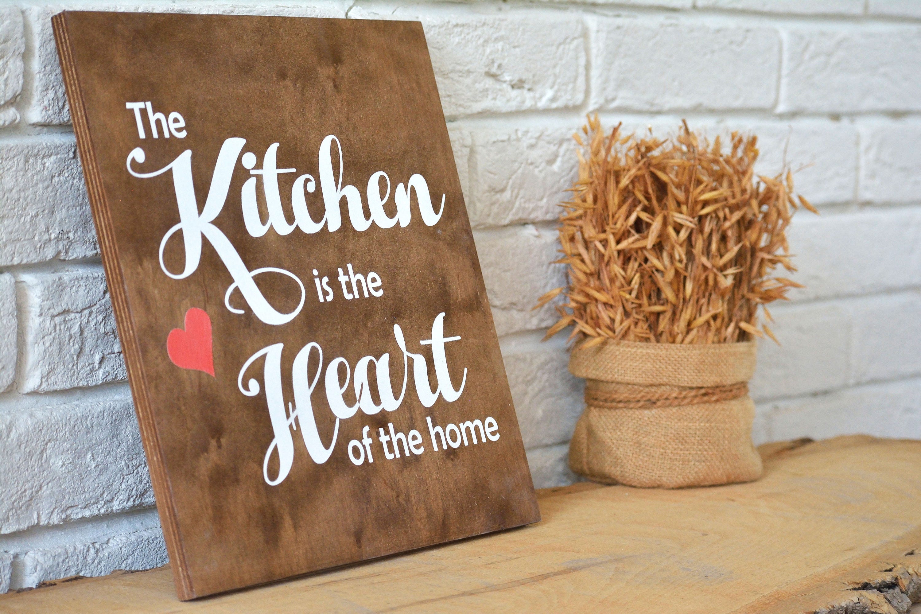 The Kitchen is the Heart of the Home Wooden Kitchen Etsy