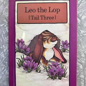 1980 Leo the Lop (Tail Three) - Serendipity Book by Stephen Cosgrove - Illustrated by Robin James
