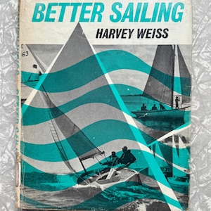 1969 Vintage Better Sailing – Harvey Weiss – Illustrated – Hardcover