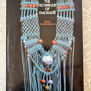 1974 The Technique of Macramé by Bonny Schmid-Burleson – Illustrated Craft Guide – Hardcover