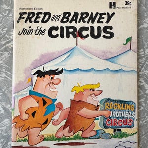 1972 Fred and Barney Join the Circus – Story by Horace J. Elias – Hanna-Barbera – Paul Hamlyn Authorized Edition