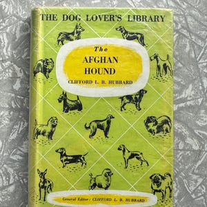 1957 Vintage The Afghan Hound – The Dog Lover’s Library – Clifford L. B. Hubbard – Ivor Nicholson & Watson Ltd – Hardcover with Dust Jacket