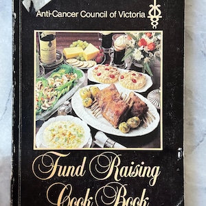 1970s Anti-Cancer Council of Victoria Fund Raising Cook Book - Vintage Australian Recipe Collection