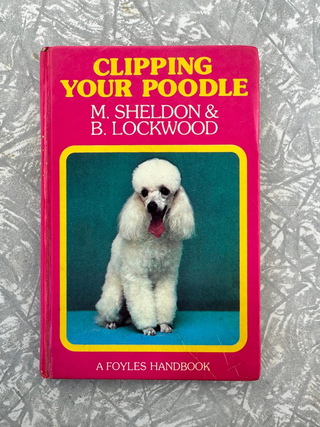 1960 Clipping Your Poodle – Foyles Handbook by M. R. Sheldon & B